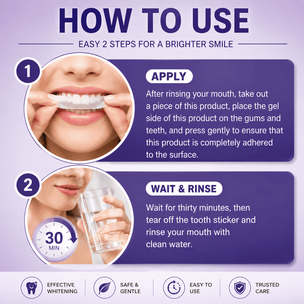 An infographic titled 'HOW TO USE' explains how to apply and wait for a tooth whitening product. It shows two numbered steps: step 1 demonstrates applying the product to teeth, and step 2 shows waiting 30 minutes.